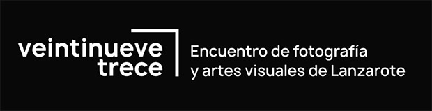 Veintinueve trece, «Encuentro de fotografía y artes visuales de Lanzarote», se celebrará del 14 al 16 de noviembre // CanariasCreativa.com