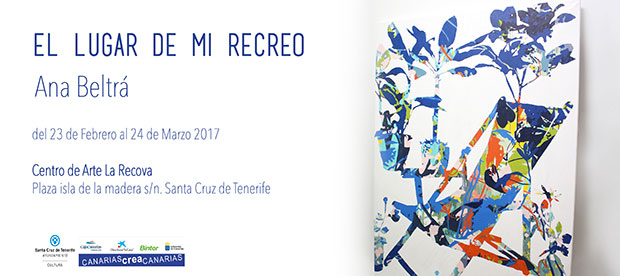 Ana Beltrá muestra "El lugar de mi recreo" en el Centro de Arte La Recova // CanariasCreativa.com