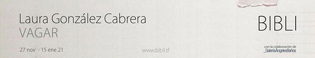 BIBLI inaugura este viernes 27 de noviembre la exposición VAGAR, de la artista Laura González Cabrera. // CanariasCreativa.com