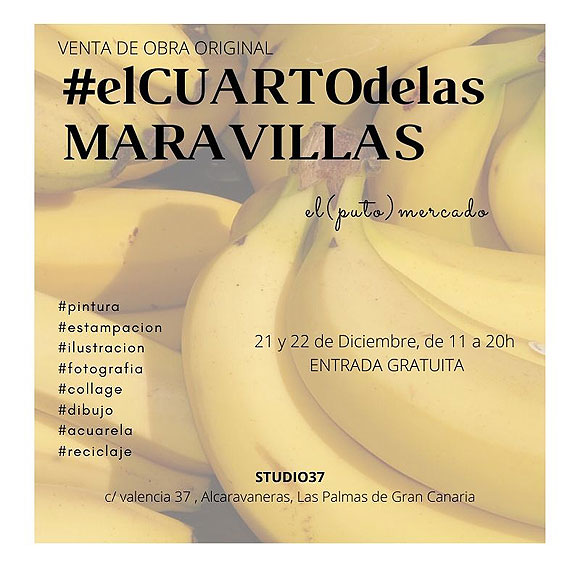 Los días 21 y 22 de diciembre, llega CUARTOdeMARAVILLAS #el(puto)mercado a Studio37 // CanariasCreativa.com