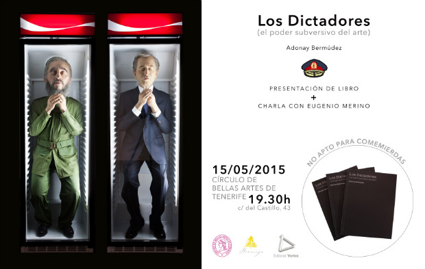 “Los Dictadores (el poder subversivo del arte)” en el Círculo de Bellas Artes de Tenerife / Adonay Bermúdez // CanariasCreativa.com