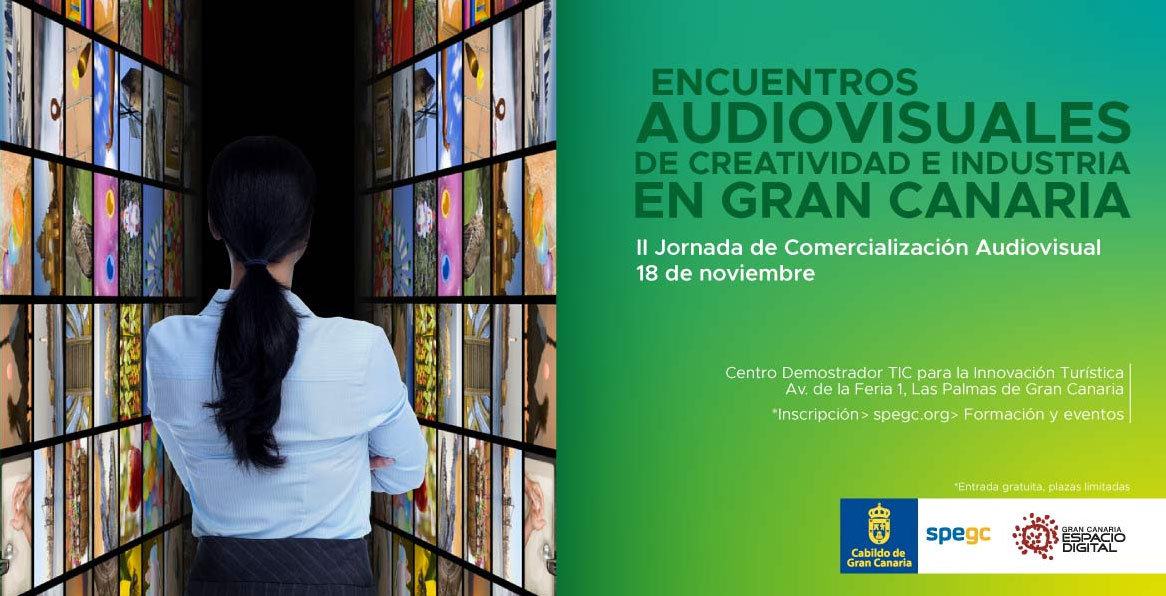 El próximo 18 de noviembre tendrá lugar la 2ª Jornada de Comercialización Audiovisual, dentro de los Encuentros Audiovisuales de Creatividad e Industria en Gran Canaria // CanariasCreativa.com