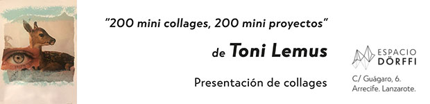Toni Lemus presenta su última serie de collages en Espacio Dörffi. // CanariasCreativa.com