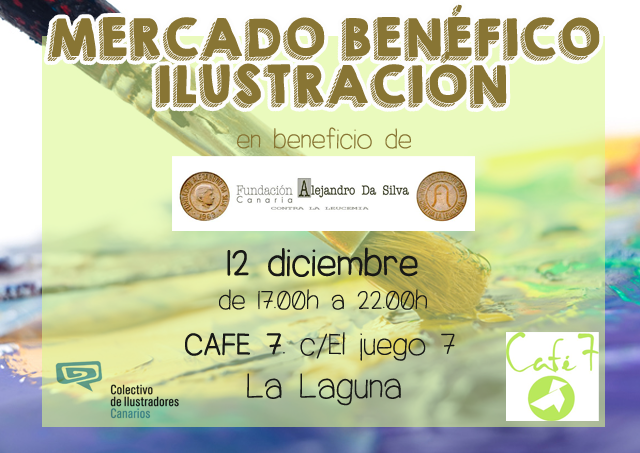Este viernes, 12 de diciembre, el Colectivo de Ilustradores Canarios te invita a su mercado benéfico en La Laguna. Tendrá lugar en Café 7 y parte de sus ventas serán destinadas a la Fundación Alejandro da Silva contra la leucemia.