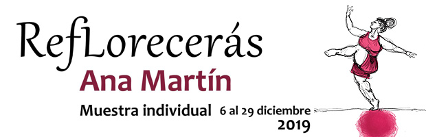 «Reflorecerás«, muestra individual de Ana Martín, se expone en El Libro en Blanco durante el mes de diciembre.