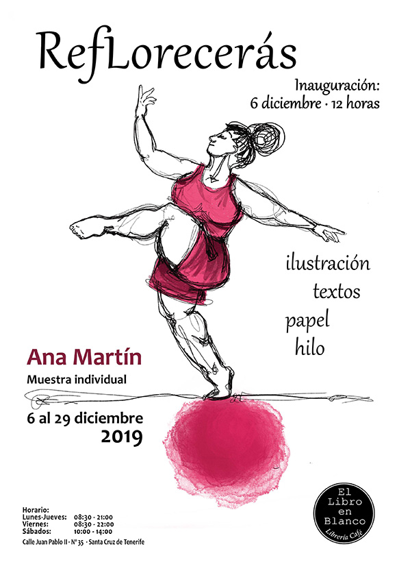 «Reflorecerás«, muestra individual de Ana Martín, se expone en El Libro en Blanco durante el mes de diciembre.