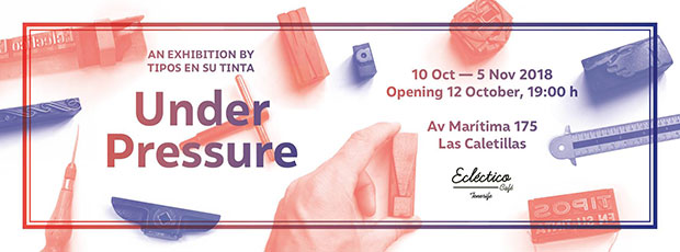 «Tipos en su Tinta» expone «Under Pressure» en Ecléctico Café // CanariasCreativa.com
